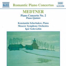 MEDTNER: Piano Concerto No. 2 / Piano Quintet by Konstantin Scherbakov
