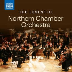 The Essential Northern Chamber Orchestra by Northern Chamber Orchestra