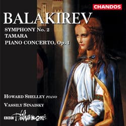 Balakirev: Symphony No. 2, Piano Concerto & Tamara by Vassily Sinaisky