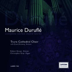 Duruflé: Complete Sacred Choral Works by Truro Cathedral Choir