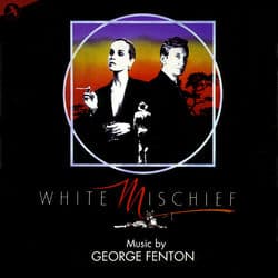 White Mischief (Original Motion Picture Soundtrack) by George Fenton