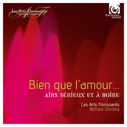 Bien que l'amour…airs sérieux et à boire by Les Arts Florissants
