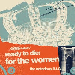 Ready To Die: For The Women by The Notorious B.I.G.