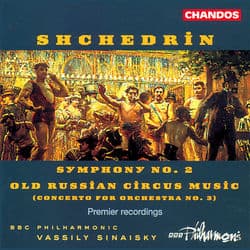 Shchedrin: Symphony No. 2 & Old Russian Circus Music by Vassily Sinaisky