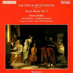 Buxtehude: Vocal Music, Vol. 1 by Emma Kirkby