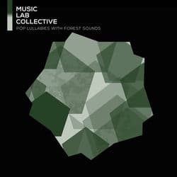 Pop lullabies with Forest Sounds by Music Lab Collective
