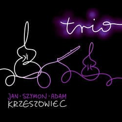 Trio: Polish Contemporary Music for Flute, Violin & Cello by Jan Krzeszowiec