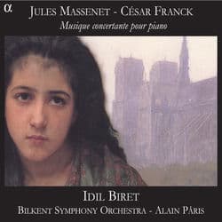 Massenet & Franck: Musique concertante pour piano by Idil Biret