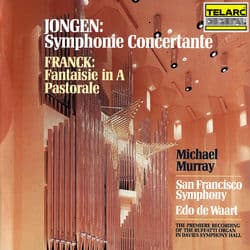 Jongen: Symphonie concertante - Franck: Fantaisie in A Major & Pastorale by Edo de Waart