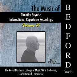 Timothy Reynish International Repertoire Recordings, Vol. 10: The Music of David Bedford by Royal Northern College of Music Wind Orchestra