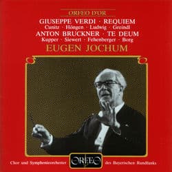 Verdi: Messa da Requiem - Bruckner: Te Deum, WAB 45 by Eugen Jochum