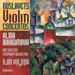 Roslavets: Violin Concertos Nos. 1 & 2 by Alina Ibragimova