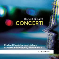 Concerti by Robert Groslot
