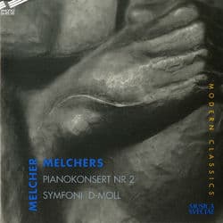 Melchers: Piano Concerto No. 2 & Symphony in D Minor, Op. 19 by Johan Ullén