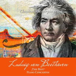 Ludwig van Beethoven "The Best" Piano Concertos (Classical Masterpieces) by Kölner Rundfunk Sinfonieorchester