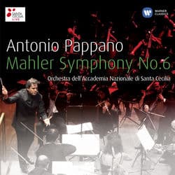Mahler: Symphony No. 6 by Antonio Pappano