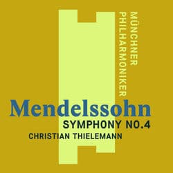 Mendelssohn: Symphony No. 4, "Italian" by Christian Thielemann