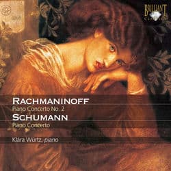 Rachmaninoff: Piano Concerto No. 2 - Schumann: Piano Concerto by Klára Würtz