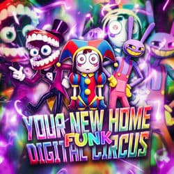 YOUR NEW HOME DIGITAL CIRCUS FUNK by MachiChunky