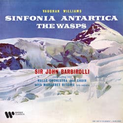 Vaughan Williams: Symphony No. 7 "Sinfonia antartica" & Overture from The Wasps by Sir John Barbirolli