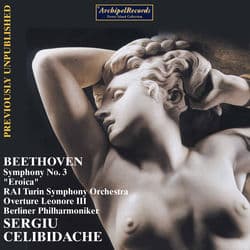 Beethoven: Symphony No. 3 in E-Flat Major, Op. 55 "Eroica" & Leonore Overture No. 3, Op. 72b by Sergiu Celibidache
