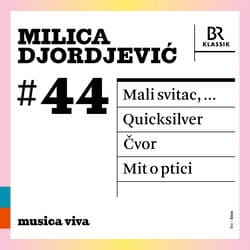 Milica Djordjević: Mit o ptici - Cvor - Quicksilver - Mali svitac by Bavarian Radio Symphony Orchestra