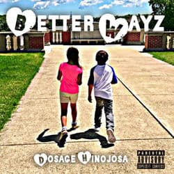 Better Wayz by Dosage Hinojosa