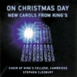 On Christmas Day. New Carols from King's by Choir of King's College, Cambridge