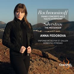 Rachmaninoff: Piano Concerto No. 3 & Youth Symphony - Silvestrov: The Messenger by Anna Fedorova