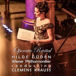 Operatic recital - Hilde Güden&Wiener Philharmoniker conducting Clemens Krauss by Hilde Güden