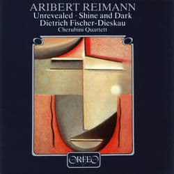 Aribert Reimann: Unrevealed and Shine & Dark by Cherubini Quartett