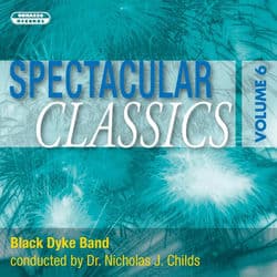 Spectacular Classics, Vol. 6 by Black Dyke Band