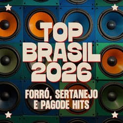 Top Brasil 2026 - Forró, Sertanejo e Pagode Hits (Ao Vivo) by Various Artists