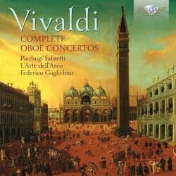 Vivaldi: Complete Oboe Concertos by Pier Luigi Fabretti