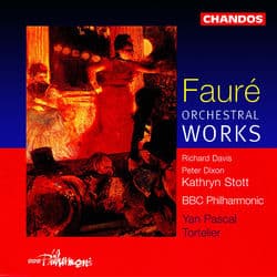 Fauré: Orchestral Works by Gabriel Fauré
