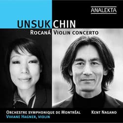 Unsuk Chin: Rocaná, Violin Concerto by Kent Nagano