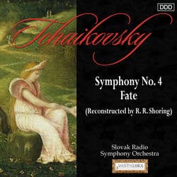 Tchaikovsky: Symphony No. 4 - Fate (Reconstructed by R. R. Shoring) by Slovak Radio Symphony Orchestra