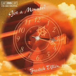 Got A Minute? - Paraphrases On Chopin's "Minute Waltz" and Other Works by Fredrik Ullén