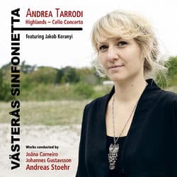 Andrea Tarrodi: Highlands - Cello Concerto by Västerås Sinfonietta