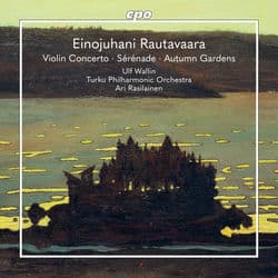 Rautavaara: Violin Concerto, Sérénade pour mon amour & Autumn Gardens by Turku Philharmonic Orchestra