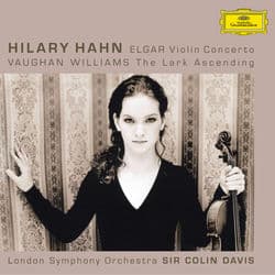 Elgar: Violin Concerto, op.61 / Vaughan Williams: The Lark Ascending by Hilary Hahn
