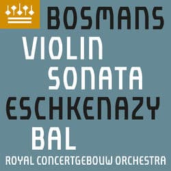 Bosmans: Sonata for Violin & Piano by Vesko Eschkenazy