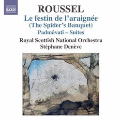 Roussel: Le festin de l'araignée - Padmâvatî Suites by Stéphane Denève