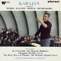 Weber, Wagner, Nicolai & Mendelssohn: Overtures by Herbert von Karajan