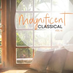 Magnificent Classical: Volume III by Ludwig van Beethoven