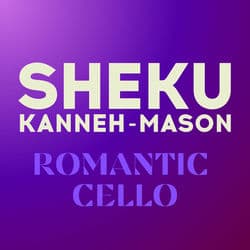 Romantic Cello by Sheku Kanneh-Mason