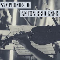 Symphonies of Anton Bruckner by Bayerischen Rundfunks Orchestra