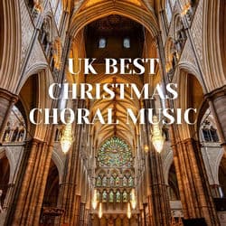 UK Best Christmas Choral Music by Choir of King's College, Cambridge