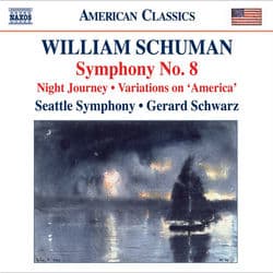 Schuman, W.: Symphony No. 8 / Night Journey / Ives, C.: Variations on America (orch. W. Schuman) by Gerard Schwarz