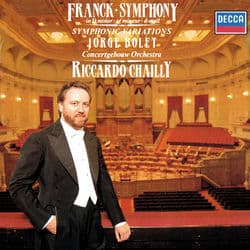 Franck: Symphony in D Minor; Symphonic Variations by Riccardo Chailly